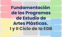 Fundamentación de los Programas de Estudio de Artes Plásticas. I y II Ciclo de la EGB
