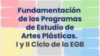 Fundamentación de los Programas de Estudio de Artes Plásticas. I y II Ciclo de la EGB