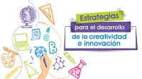 Estrategia para el desarrollo de la creatividad e innovación
