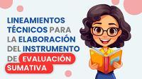 Lineamientos Técnicos para la Elaboración del Instrumento de Evaluación Sumativa
