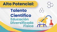 Talento Científico Educación Diversificada Física