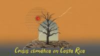 Crisis Climática en Costa Rica