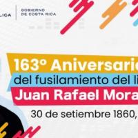 163° Aniversario del fusilamiento al Libertador Juan Rafael Mora Porras