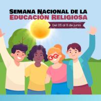 Semana Nacional de la Educación Religiosa, del 5 al 11 de junio.