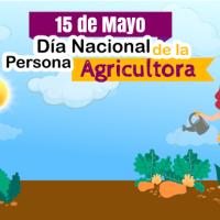 Día Nacional de la Persona Agricultora. 15 de mayo.