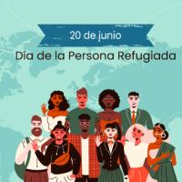 20 de junio, Día de la Persona Refugiada.