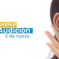 03 de marzo, Día Mundial de la Audición. 