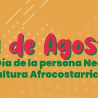 Día de la persona Negra y la Cultura Afrocostarricense,  31 de agosto.