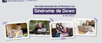 21 de marzo, Día Internacional de la Persona con Síndrome de Down