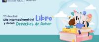 23 de abril, Día Internacional del Libro y del Derecho de Autor   Mensaje:  “El que lee mucho y anda mucho, ve mucho y sabe mucho.”  Miguel De Cervantes Saavedra 