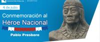 4 de julio, Celebración al Héroe Nacional Pablo Presbere