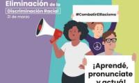 ¡Aprendé, pronunciate y actuá! #CombatirElRacismo