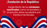 Surgimiento de los símbolos nacionales como la bandera y el escudo, estos ayudados por Pacífica Fernández.