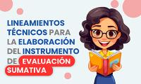 Lineamientos Técnicos para la Elaboración del Instrumento de Evaluación Sumativa