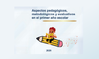 Aspectos pedagógicos, metodológicos y evaluativos en el primer año escolar