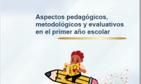 Aspectos pedagógicos, metodológicos y evaluativos en el primer año escolar